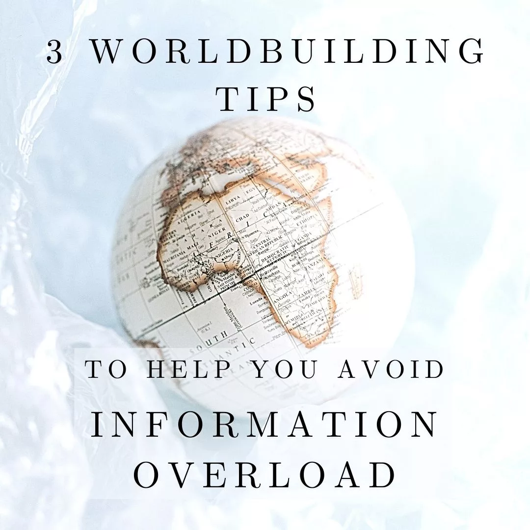 3 worldbuilding tips to help you avoid information overload
